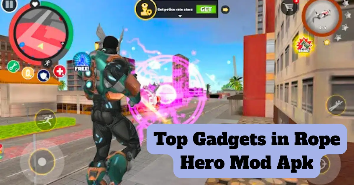 Best Gadgets in Rope Hero Mod Apk